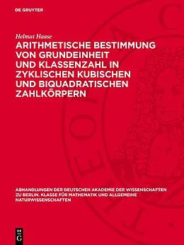 E-Book (pdf) Arithmetische Bestimmung von Grundeinheit und Klassenzahl in zyklischen kubischen und biquadratischen Zahlkörpern von Helmut Haase