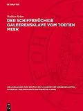 PDF Der schiffbrüchige Galeerensklave vom Todten Meer von Walther Rehm