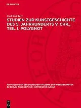 PDF Studien zur Kunstgeschichte des 5. Jahrhunderts v. Chr., Teil 1. Polygnot von Carl Weickert