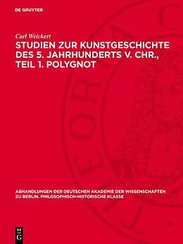 E-Book (pdf) Studien zur Kunstgeschichte des 5. Jahrhunderts v. Chr., Teil 1. Polygnot von Carl Weickert