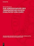 E-Book (pdf) Zur Vorgeschichte des Abbsidischen Schein-Chalifates von Cairo von Richard Hartmann