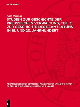 PDF Studien zur Geschichte der preußischen Verwaltung, Teil 3: Zur Geschichte des Beamtentums im 19. und 20. Jahrhundert von Fritz Hartung
