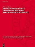 PDF Die Rechtsgeschichte und das Problem der historischen Kontinuität von Heinrich Mitteis