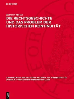 PDF Die Rechtsgeschichte und das Problem der historischen Kontinuität von Heinrich Mitteis