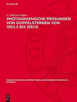 E-Book (pdf) Photographische Messungen von Doppelsternen von 1953.3 bis 1957.6 von U. Güntzel-Lingner
