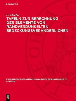 E-Book (pdf) Tafeln zur Berechnung der Elemente von randverdunkelten Bedeckungsveränderlichen von H. Schneller