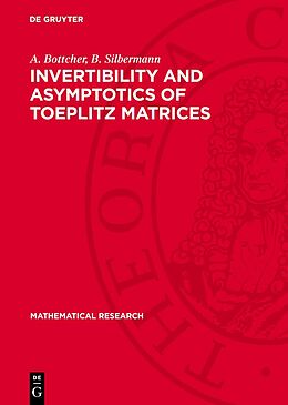 Fester Einband Invertibility and Asymptotics of Toeplitz Matrices von A. Bottcher, B. Silbermann