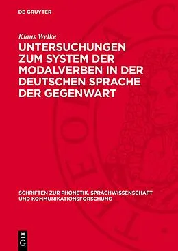 PDF Untersuchungen zum System der Modalverben in der deutschen Sprache der Gegenwart von Klaus Welke