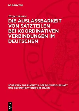 E-Book (pdf) Die Auslassbarkeit von Satzteilen bei koordinativen Verbindungen im Deutschen von Jürgen Kunze