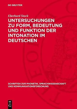 E-Book (pdf) Untersuchungen zu Form, Bedeutung und Funktion der Intonation im Deutschen von Eberhard Stock