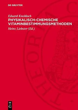 E-Book (pdf) Physikalisch-chemische Vitaminbestimmungsmethoden von Eduard Knobloch