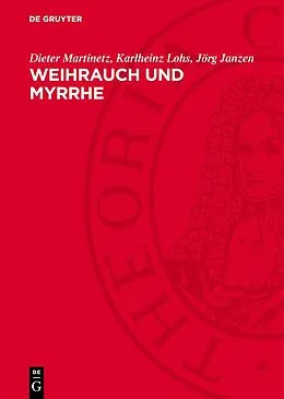 E-Book (pdf) Weihrauch und Myrrhe von Dieter Martinetz, Karlheinz Lohs, Jörg Janzen