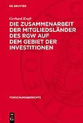 E-Book (pdf) Die Zusammenarbeit der Mitgliedsländer des RGW auf dem Gebiet der Investitionen von Gerhard Kraft