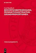 PDF Bedürfnisbefriedigung, Produktionsstruktur, Grundproportionen von Gerd Knobloch