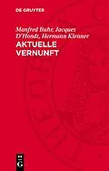 E-Book (pdf) Aktuelle Vernunft von Manfred Buhr, Jacques DHondt, Hermann Klenner
