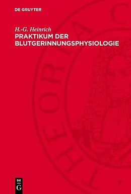 E-Book (pdf) Praktikum der Blutgerinnungsphysiologie von H.-G. Heinrich