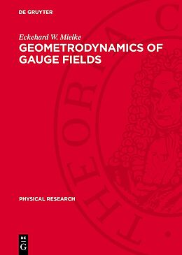 Livre Relié Geometrodynamics of Gauge Fields de Eckehard W. Mielke