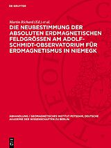 PDF Die Neubestimmung der absoluten erdmagnetischen Feldgrößen am Adolf-Schmidt-Observatorium für Erdmagnetismus in Niemegk von 