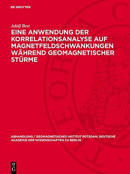 E-Book (pdf) Eine Anwendung der Korrelationsanalyse auf Magnetfeldschwankungen während geomagnetischer Stürme von Adolf Best