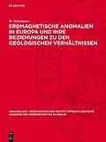 PDF Erdmagnetische Anomalien in Europa und ihre Beziehungen zu den geologischen Verhältnissen von W. Schumann