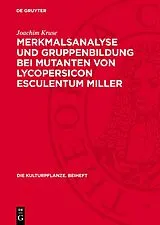 PDF Merkmalsanalyse und Gruppenbildung bei Mutanten von Lycopersicon Esculentum Miller von Joachim Kruse