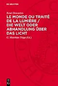 PDF Le Monde ou Traité de la Lumière / Die Welt oder Abhandlung über das Licht von René Descartes