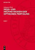 E-Book (pdf) Mess- und Prüfmethoden der optischen Fertigung. Band 1 von Johannes Picht