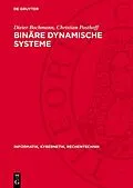 E-Book (pdf) Binäre dynamische Systeme von Dieter Bochmann, Christian Posthoff