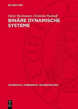 E-Book (pdf) Binäre dynamische Systeme von Dieter Bochmann, Christian Posthoff