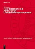 E-Book (pdf) Magmengenetische Aspekte der Lithosphärenentwicklung von W. Kramer