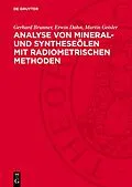 E-Book (pdf) Analyse von Mineral- und Syntheseölen mit radiometrischen Methoden von Gerhard Brunner, Erwin Dahn, Martin Geisler