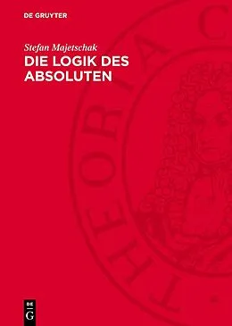 E-Book (pdf) Die Logik des Absoluten von Stefan Majetschak