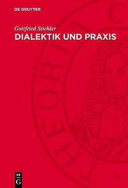 PDF Dialektik und Praxis von Gottfried Stiehler
