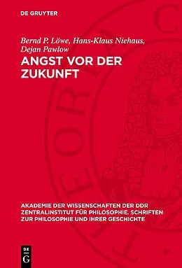 E-Book (pdf) Angst vor der Zukunft von Bernd P. Löwe, Hans-Klaus Niehaus, Dejan Pawlow