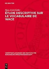 E-Book (pdf) Étude descriptive sur le vocabulaire de Wace von Hans-Erich Keller