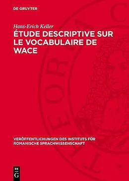 E-Book (pdf) Étude descriptive sur le vocabulaire de Wace von Hans-Erich Keller
