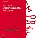 E-Book (pdf) Aktuelle Fragen der Reproduktionstheorie von Wolfgang Heinrichs