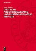 PDF Deutsche Arbeiterbewegung und Russische Klassik, 19171933 von Horst Schmidt