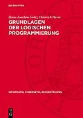 E-Book (pdf) Grundlagen der logischen Programmierung von Hans-Joachim Goltz, Heinrich Herre