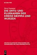 PDF Die Orts- und Flurnamen der Kreise Grimma und Wurzen von Horst Naumann