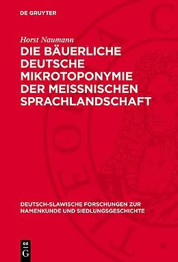 E-Book (pdf) Die bäuerliche deutsche Mikrotoponymie der meissnischen Sprachlandschaft von Horst Naumann