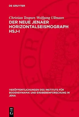 E-Book (pdf) Der neue Jenaer Horizontalseismograph HSJ-I von Christian Teupser, Wolfgang Ullmann