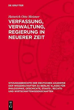 E-Book (pdf) Verfassung, Verwaltung, Regierung in neuerer Zeit von Heinrich Otto Meisner