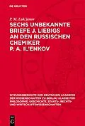 PDF Sechs unbekannte Briefe J. Liebigs an den russischen Chemiker P. A. Ilenkov von P. M. Lukjanov