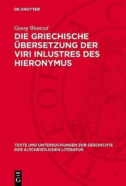 E-Book (pdf) Die griechische Übersetzung der Viri inlustres des Hieronymus von Georg Wentzel