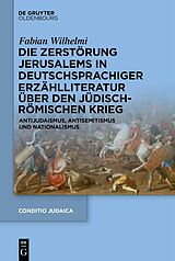 Fester Einband Die Zerstörung Jerusalems in deutschsprachiger Erzählliteratur über den Jüdisch-Römischen Krieg von Fabian Wilhelmi