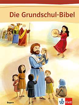 Fester Einband Die Grundschul-Bibel. Ausgabe Bayern von Esther Richter, Juliane Zeuch, Axel Wiemer