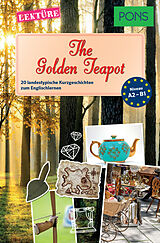 E-Book (epub) PONS Kurzgeschichten: The Golden Teapot von Emma Bullimore, Mary Evans