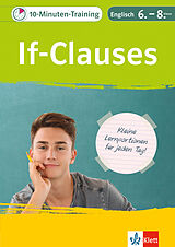 E-Book (pdf) Klett 10-Minuten-Training Englisch Grammatik If-Clauses 6.-8. Klasse von Peggy Fehily, Karin Haist, Andreas Kuhn