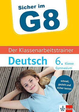 E-Book (pdf) Klett Sicher im G8 Der Klassenarbeitstrainer Deutsch 6. Klasse von Claus Gigl